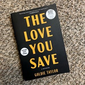 - 💜 The Love You Save: A Memoir by Goldie Taylor ARC